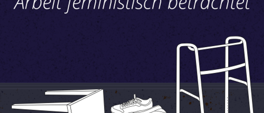 Foto zum Beitrag 'Who cares? Arbeit feministisch betrachtet'